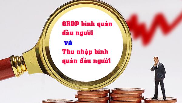 So sánh giữa Thu nhập bình quân đầu người và GRDP bình quân đầu người